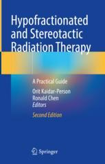 Hypofractionated and Stereotactic Radiation Therapy 2nd edition