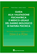 GUIDA ALLA VALUTAZIONE PSICHIATRICA E MEDICO-LEGALE DEL DANNO BIOLOGICO DI NATURA PSICHICA 