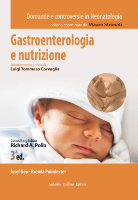 Gastroenterologia e Nutrizione, 3ªed. Domande e Controversie in Neonatologia Vol.V