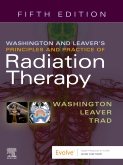 Washington &amp; Leaver’s Principles and Practice of Radiation Therapy, 5th Edition