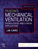 Pilbeam's Mechanical Ventilation, 8th Edition