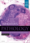 Wheater's Pathology: A Text, Atlas and Review of Histopathology, 6th Edition