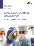 Manuale di Anestesia Rianimazione e Terapia Intensiva