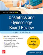 Obstetrics and Gynecology Board Review Pearls of Wisdom, 4th ed