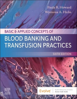 Basic & Applied Concepts of Blood Banking and Transfusion Practices, 6th Edition