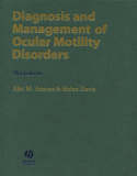 Diagnosis and Management of Ocular Motility Disorders 3rd ed