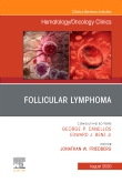 Follicular Lymphoma, An Issue of Hematology/Oncology Clinics of North America, Volume 34-4