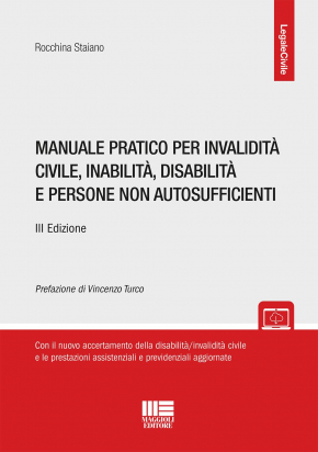 Manuale Pratico per Invalidità Civile, Inabilità, Disabilità e Persone non Autosufficienti - 3a Edizione