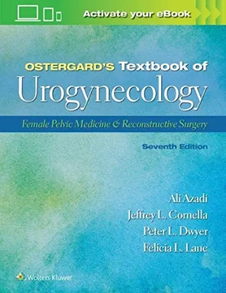 Ostergard’s Textbook of Urogynecology, 7th Edition