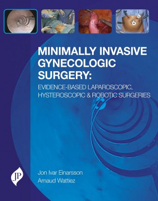 Minimally Invasive Gynecologic Surgery: Evidence-Based Laparoscopic, Hysteroscopic &amp; Robotic Surgeries