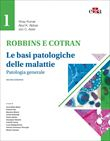 Robbins e Cotran - Le basi patologiche delle malattie - Volume 1 - PATOLOGIA GENERALE X Edizione