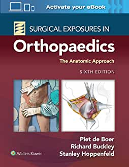 Surgical Exposures in Orthopaedics: The Anatomic Approach Sixth edition