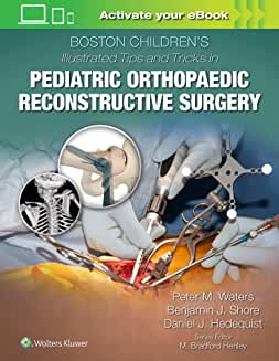 Boston Children's Illustrated Tips and Tricks in Pediatric Orthopaedic Reconstructive Surgery First edition