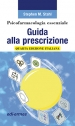 Psicofarmacologia essenziale. Guida alla prescrizione - Quarta edizione italiana