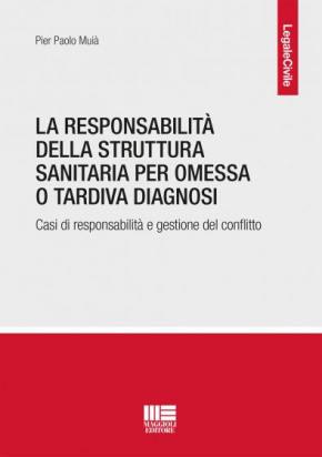 La Responsabilità della Struttura Sanitaria per Omessa o Tardiva Diagnosi