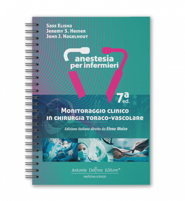 Anestesia per Infermieri, Monitoraggio Clinico in Chirurgia Toraco-Vascolare, 7ª ed.