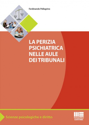 La Perizia Psichiatrica nelle Aule dei Tribunali